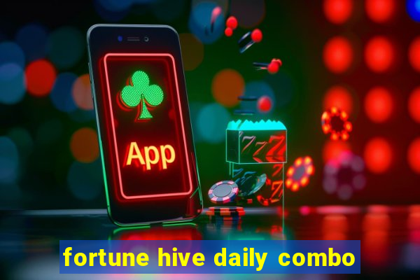 fortune hive daily combo